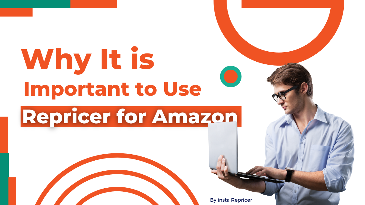 Why It Is Important to Use Repricer for Amazon