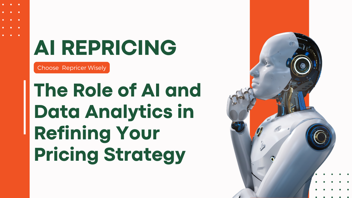 AI Repricing : The Role of AI and Data Analytics in Refining Your Pricing Strategy