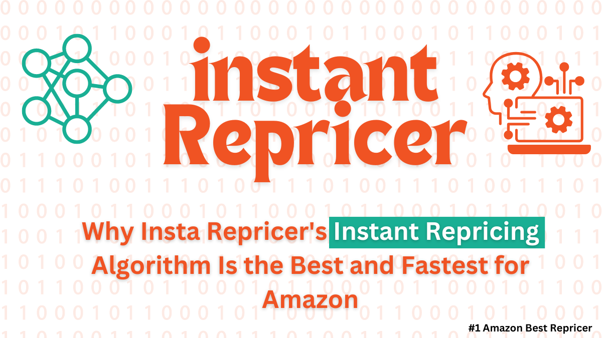Insta repricer 17 Why Insta Repricer's Instant Repricing Algorithm Is the Best and Fastest for Amazon