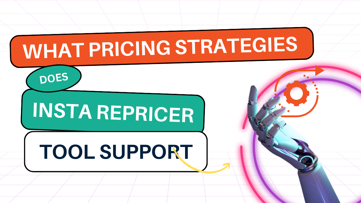 Insta repricer 18 What Pricing Strategies Does Insta Repricer Tool Support?
