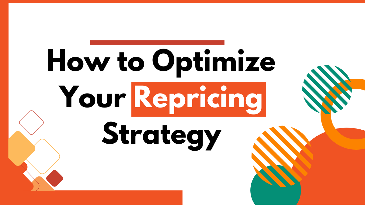 How to Optimize Your Repricing Strategy