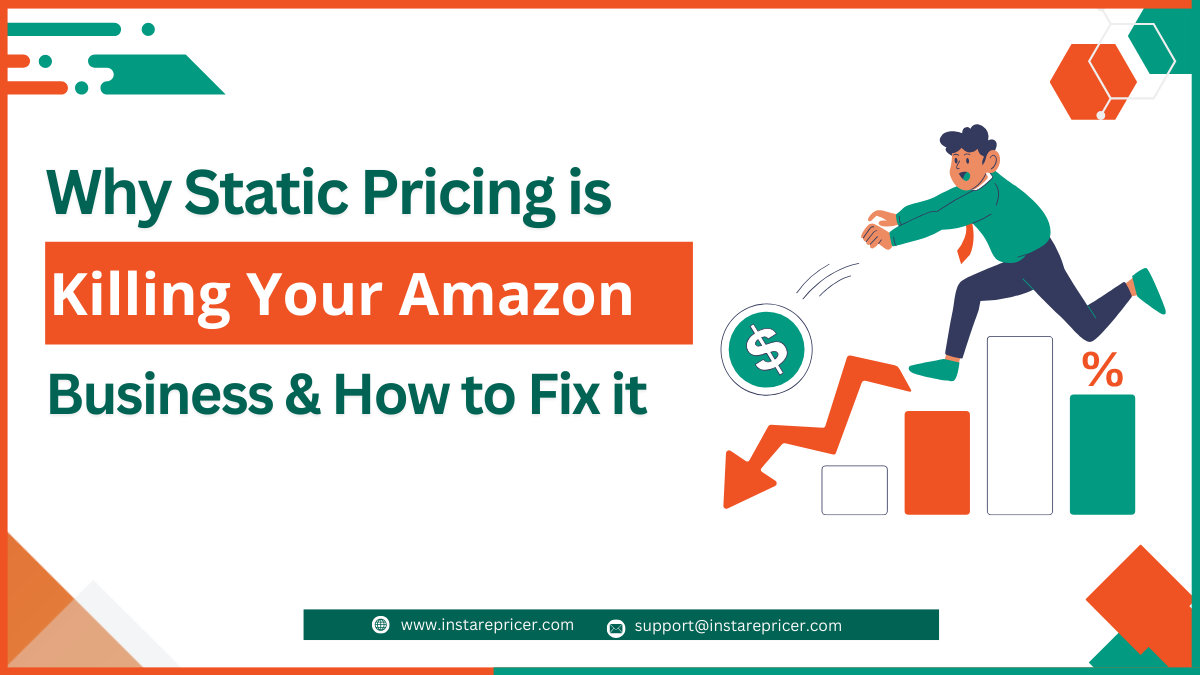 Why Static Pricing is Killing Your Amazon Business & How to Fix It