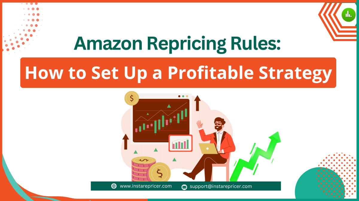 Amazon Repricing Rules: How to Set Up a Profitable Strategy