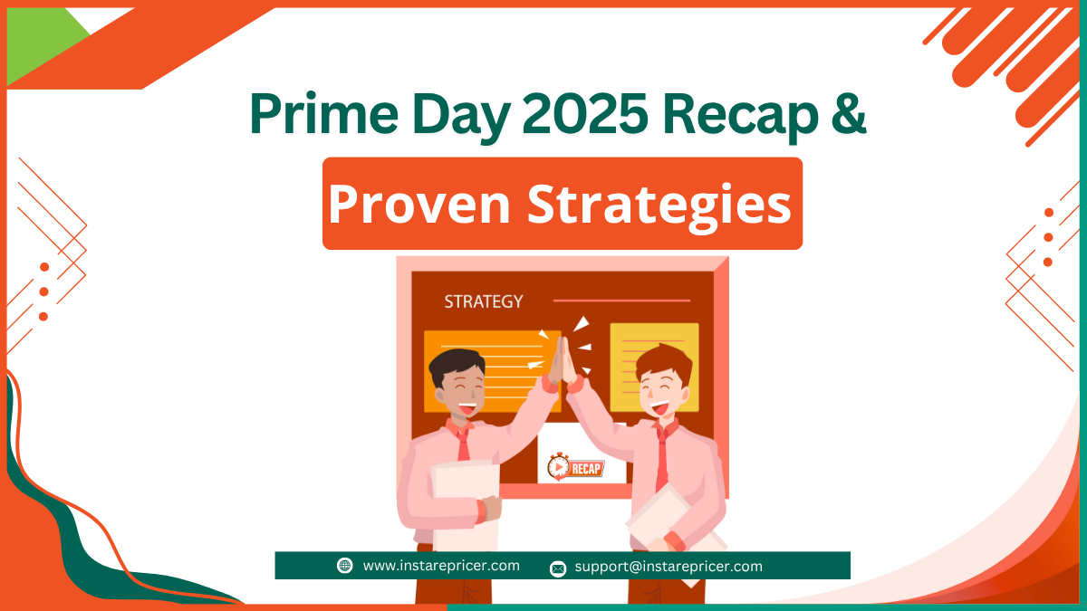 Prime Day 2025 Recap & Proven Winning Strategies for Q4 with InstaRepricer
