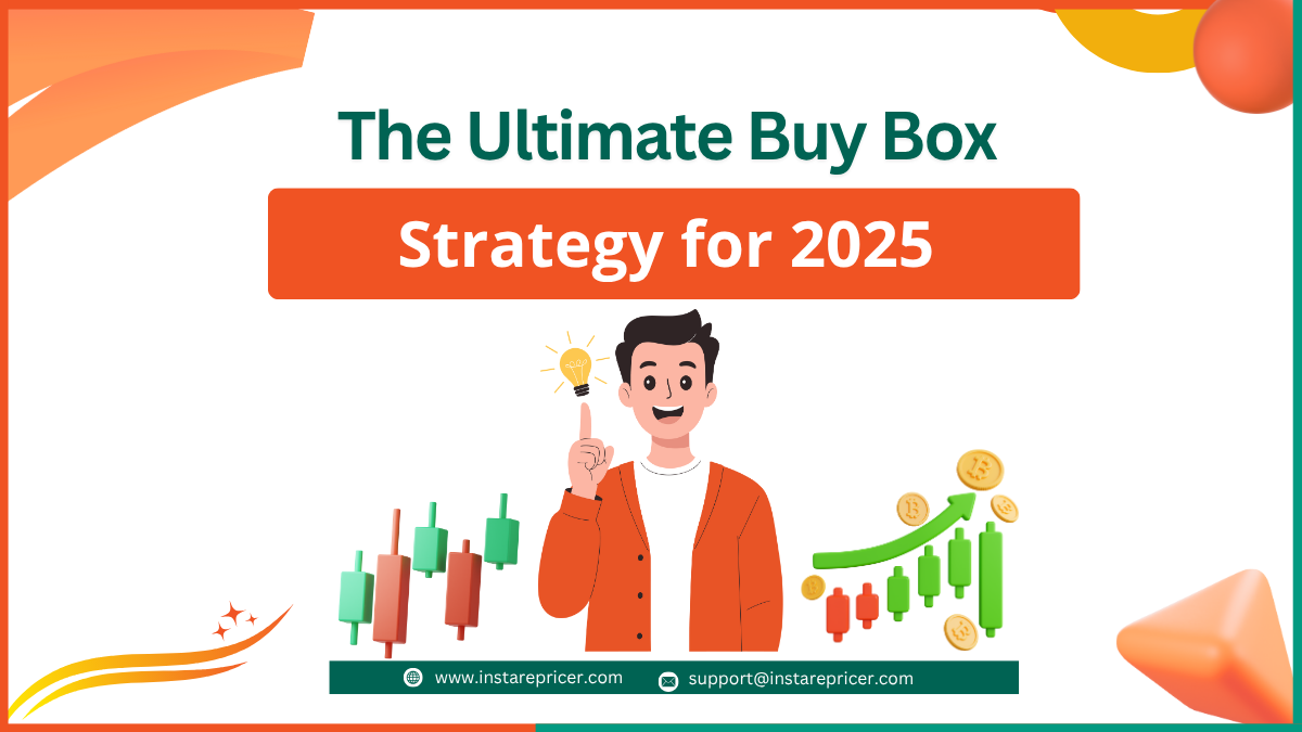 The Ultimate Buy Box Strategy for 2025 to Boost Your Amazon Sales