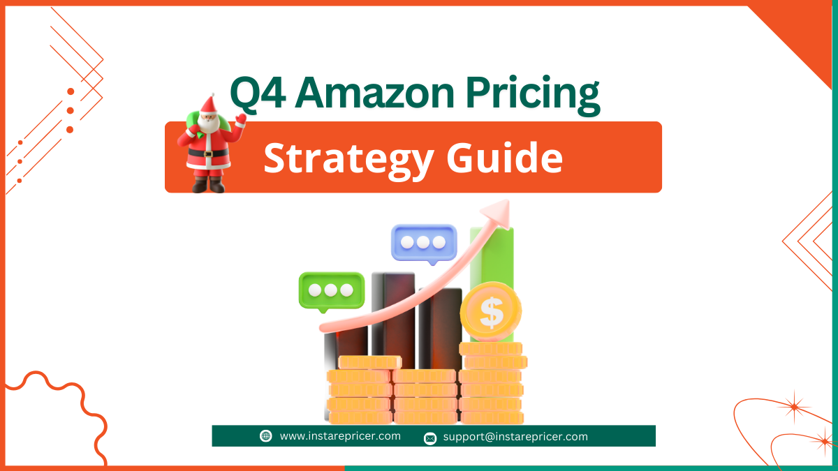 Q4 Amazon Pricing Strategy Guide : Why Your Amazon Prices Shouldn’t Stay the Same for More Than 24 Hours