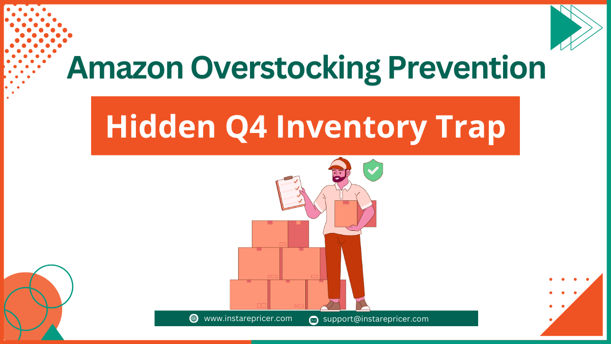Slow Repricing & Its Impact on Amazon Overstocking Prevention: The Hidden Q4 Inventory Trap