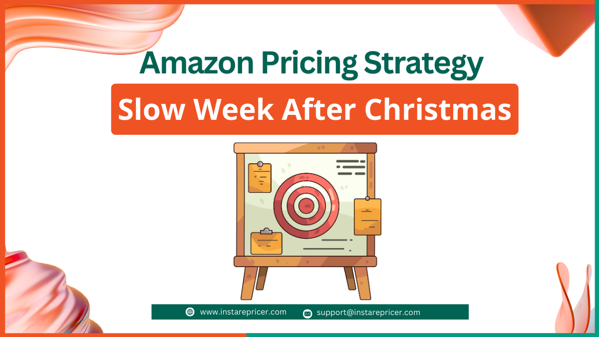 Amazon Pricing Strategy for the Slow Week After Christmas
