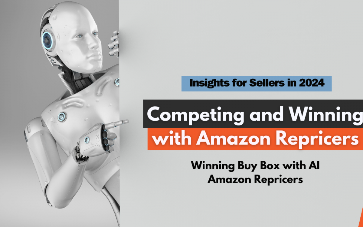 Competing and Winning with Amazon Repricers: Insights for Sellers in 2024