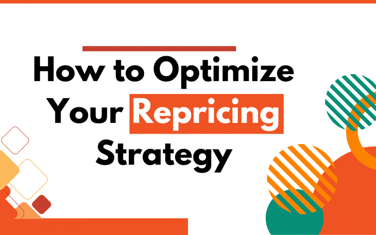 How to Optimize Your Repricing Strategy