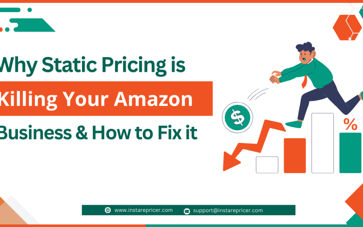 Why Static Pricing is Killing Your Amazon Business & How to Fix It