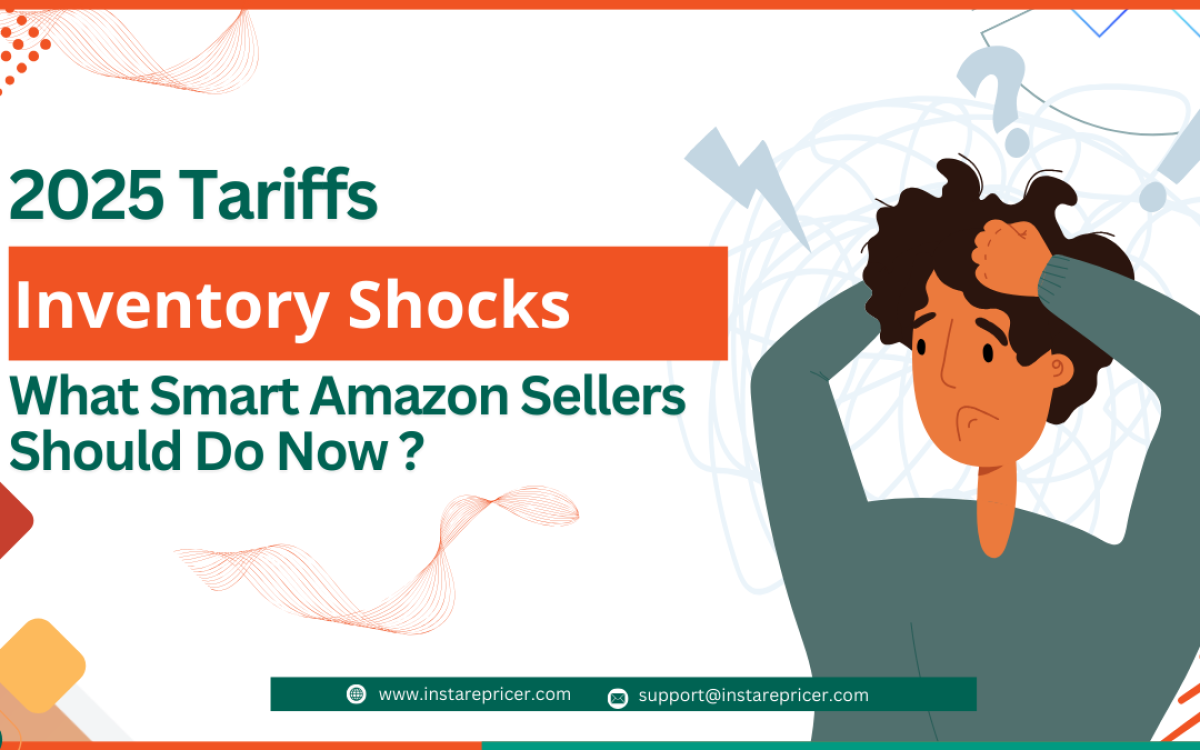 2025 Tariffs and Inventory Shocks: What Smart Amazon Sellers Should Do Now