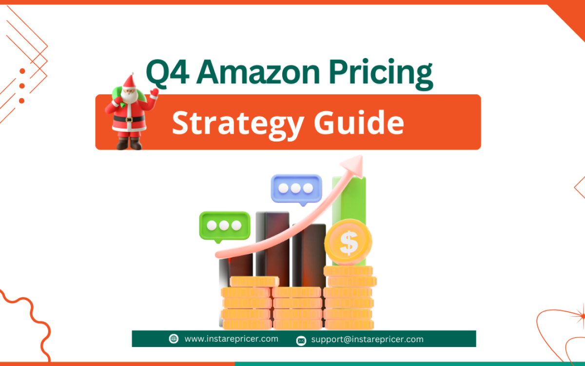 Q4 Amazon Pricing Strategy Guide : Why Your Amazon Prices Shouldn’t Stay the Same for More Than 24 Hours