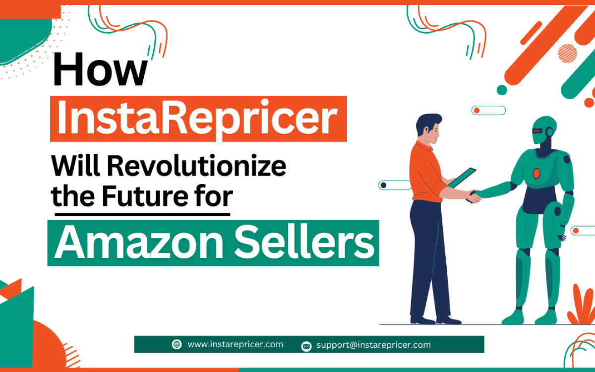 How InstaRepricer Will Revolutionize the Future for Amazon Sellers