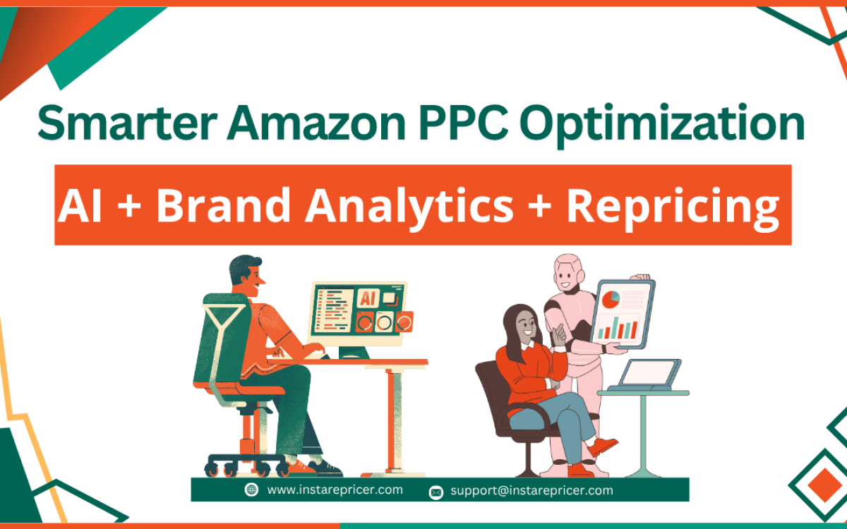 Smarter Amazon PPC Optimization: AI + Brand Analytics + Repricing Synergy