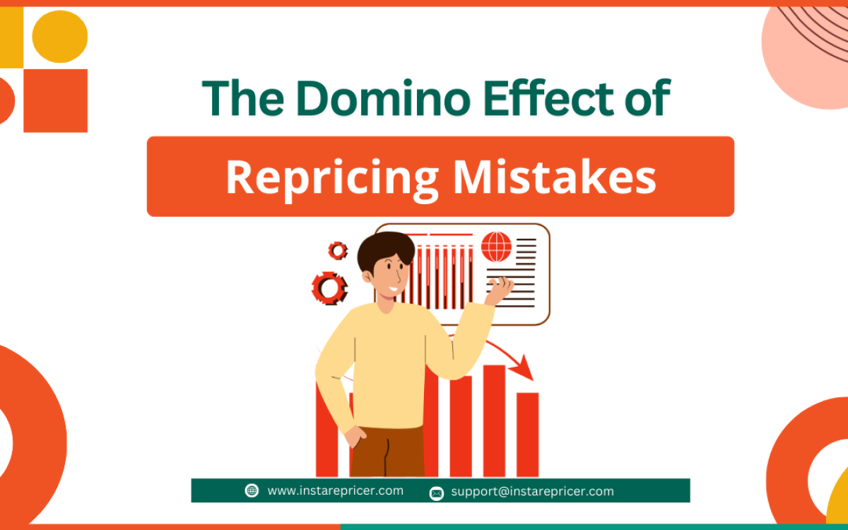 The Domino Effect of Repricing Mistakes: How One Wrong Price Can Break Your Entire Sales Funnel