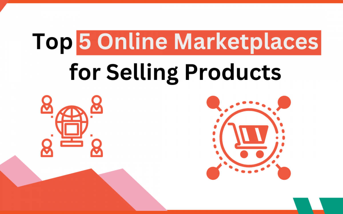 Top 5 Online Marketplaces for Selling Products