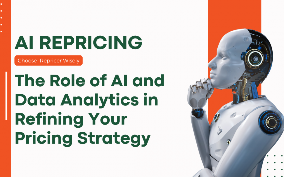AI Repricing : The Role of AI and Data Analytics in Refining Your Pricing Strategy
