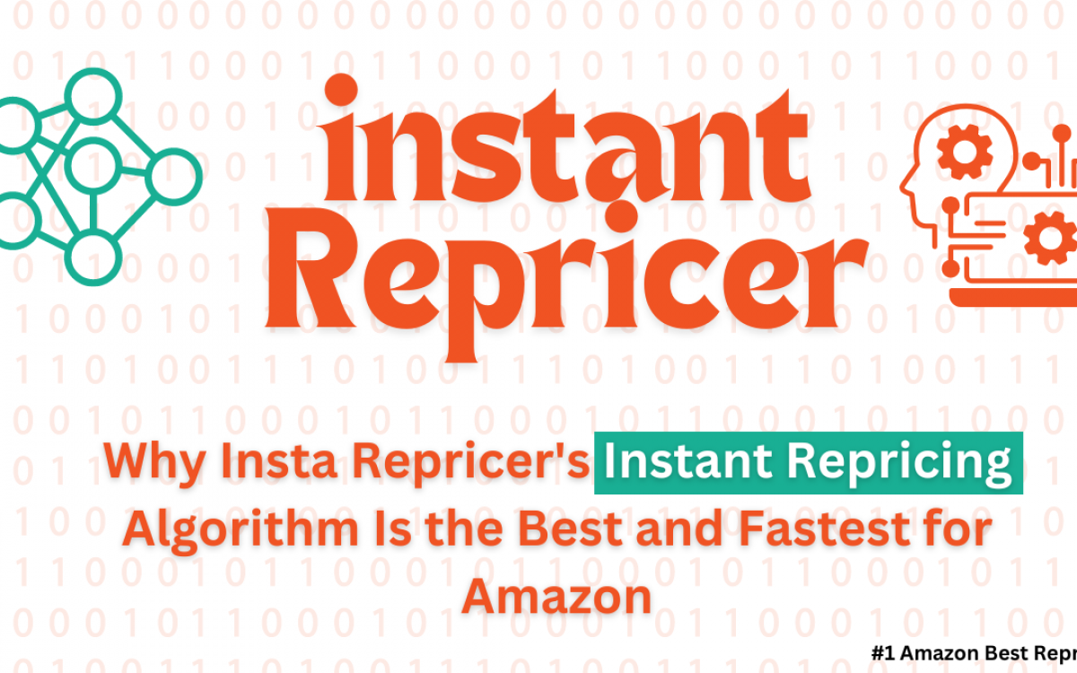 Why Insta Repricer's Instant Repricing Algorithm Is the Best and Fastest for Amazon